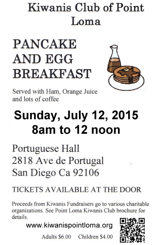 Kiwanis Club of Point Loma Pancake & Egg Breakfast Sunday, July 12, 8am to noon, Portuguese Hall